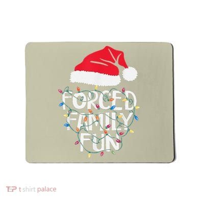 Forced Family Fun Sarcastic Christmas Funny Mousepad