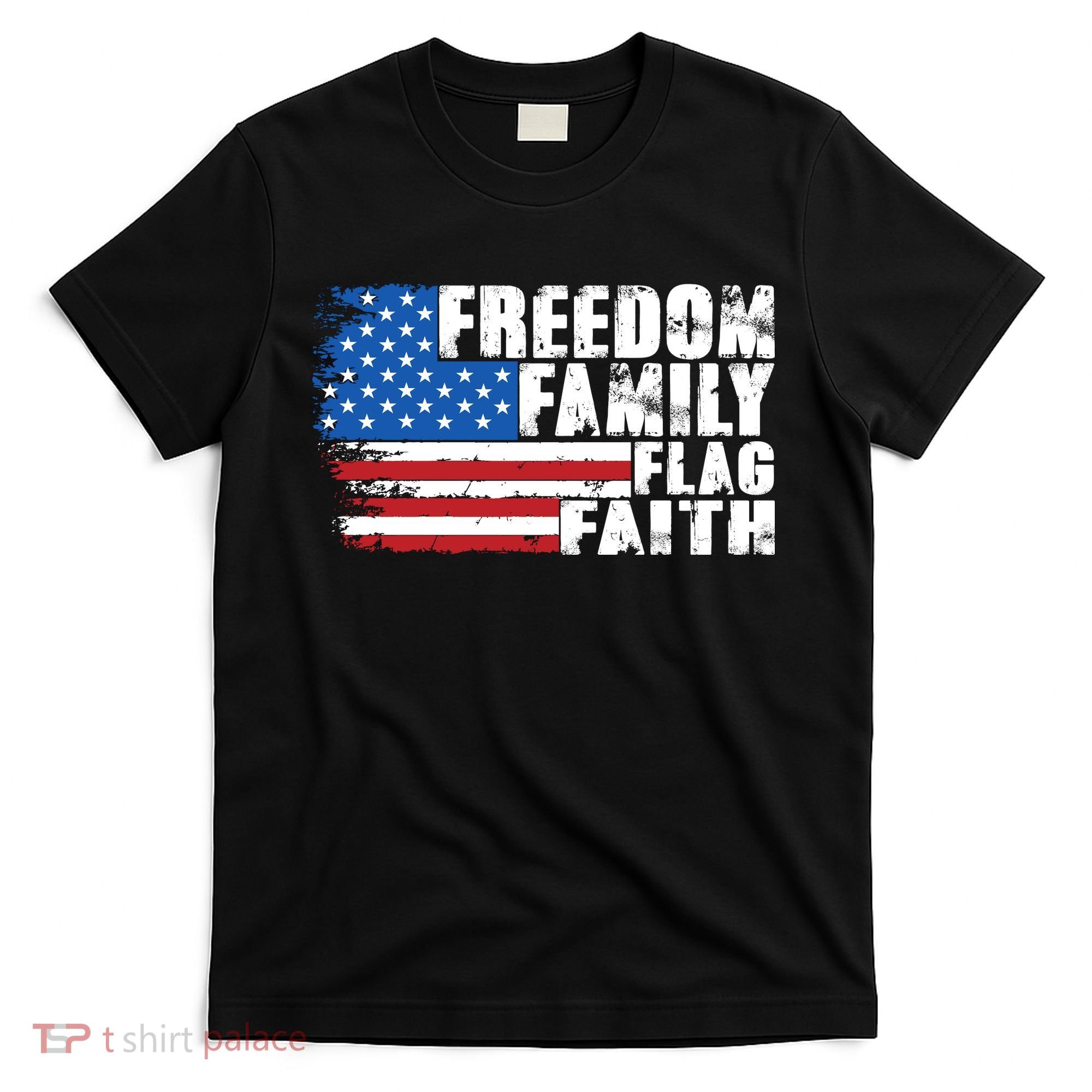 Freedom Family Flag Faith T-Shirt