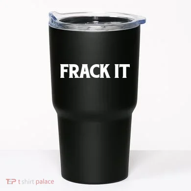 Funny Fracking Tumbler