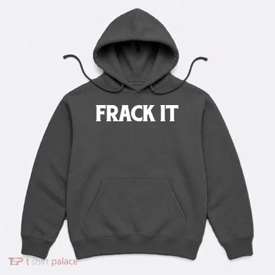 Funny Fracking Hoodie