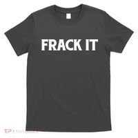 Funny Fracking T-Shirt thumb 0
