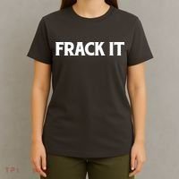 Funny Fracking T-Shirt thumb 4
