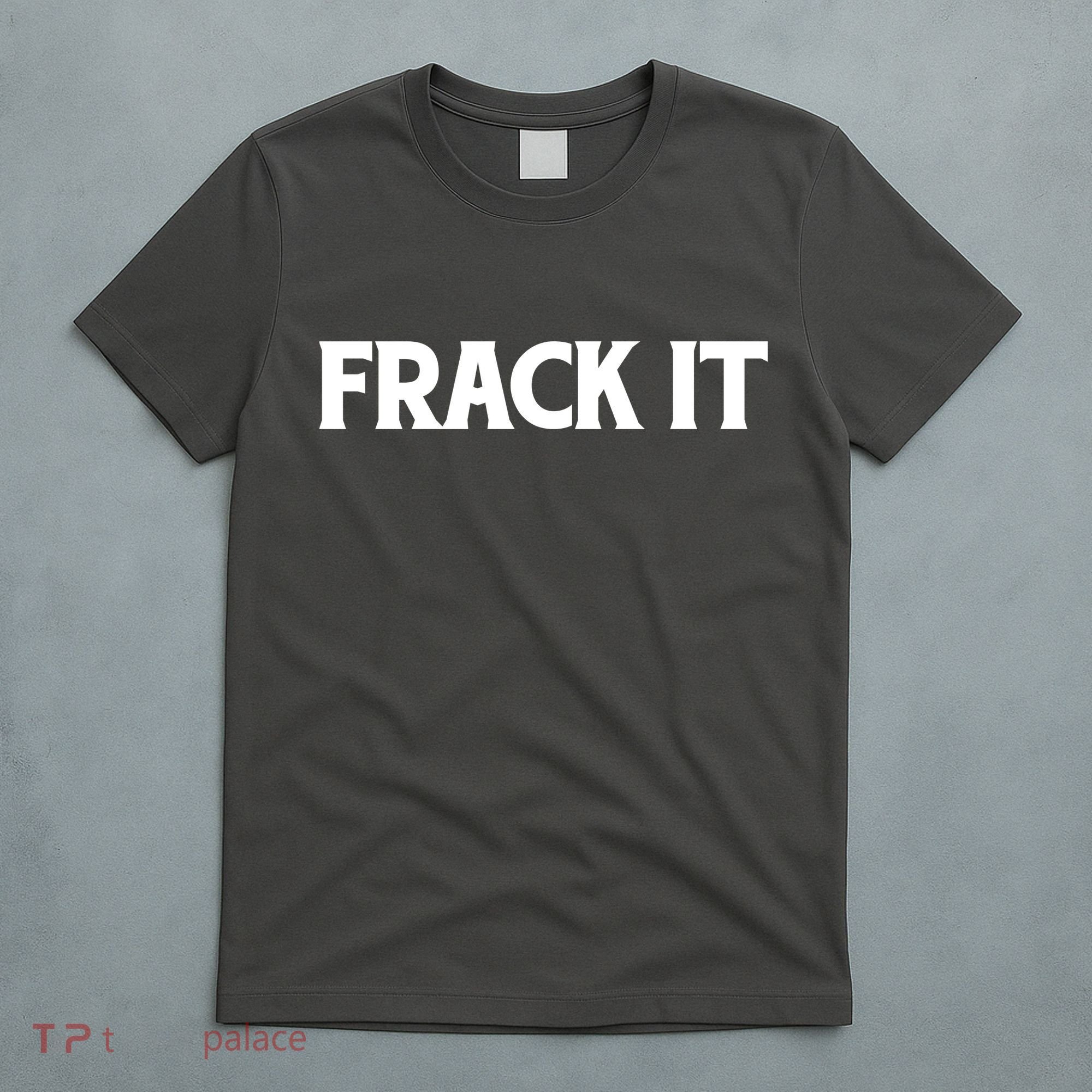 Funny Fracking T-Shirt