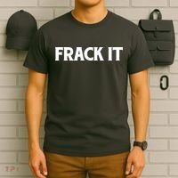 Funny Fracking T-Shirt thumb 6