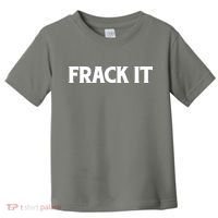 Funny Fracking Toddler T-Shirt thumb 0