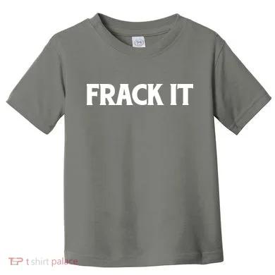 Funny Fracking Toddler T-Shirt