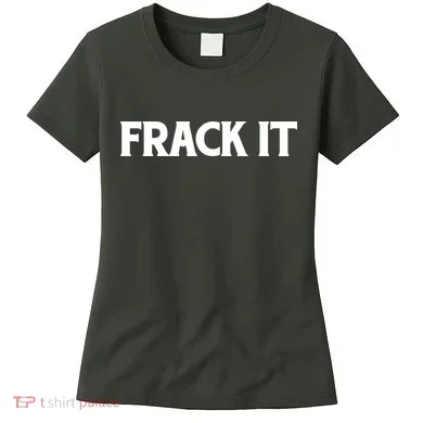 Funny Fracking Women's T-Shirt