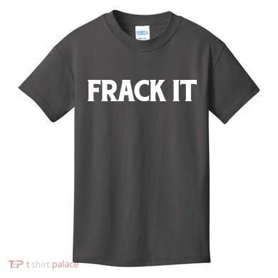 Funny Fracking Kids T-Shirt