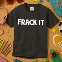 Funny Fracking Kids T-Shirt thumb 3