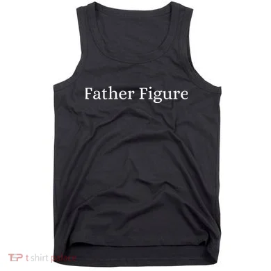 Father Figure Tank Top