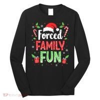 Forced Family Fun Sarcastic Christmas Funny Long Sleeve Shirt thumb 0