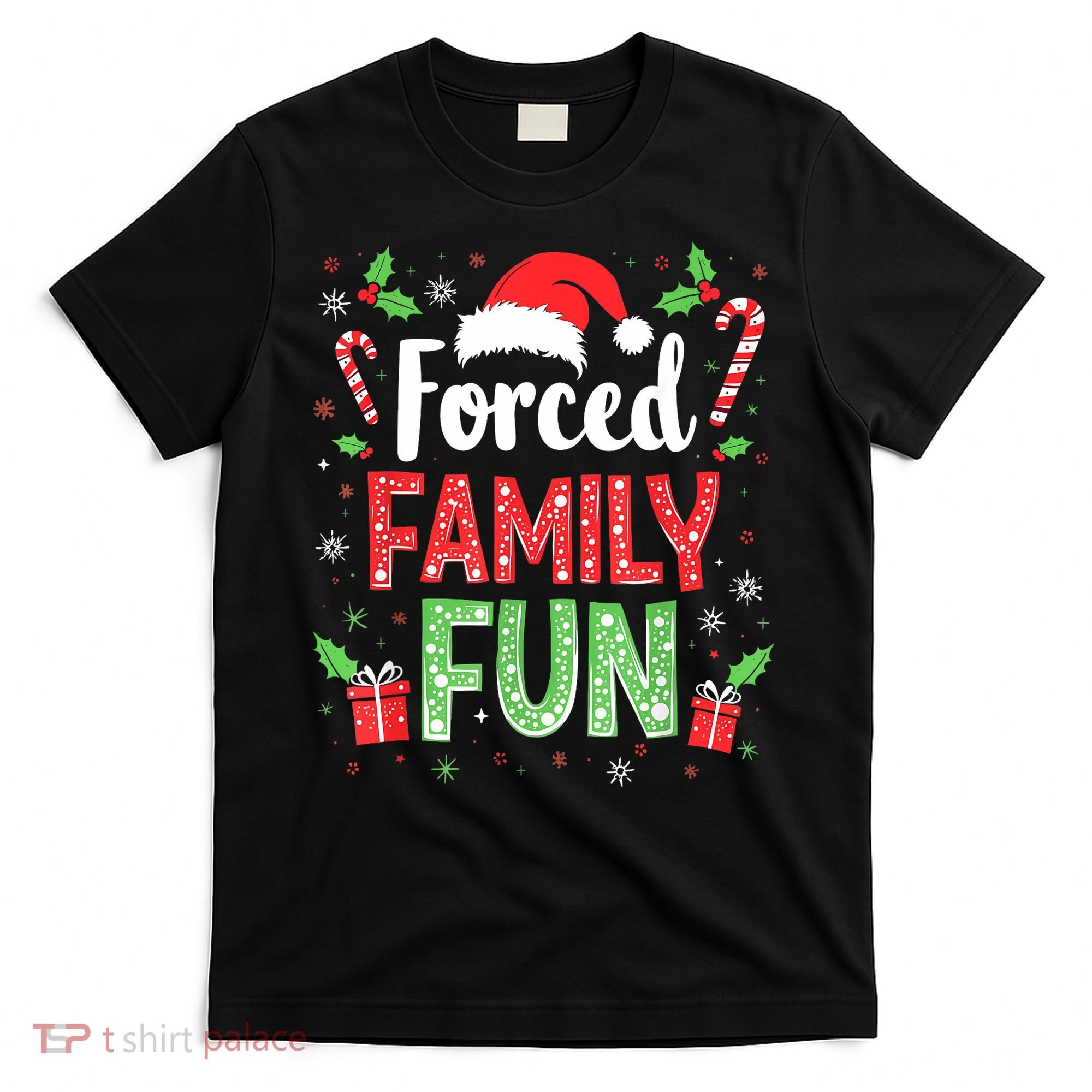 Forced Family Fun Sarcastic Christmas Funny T-Shirt