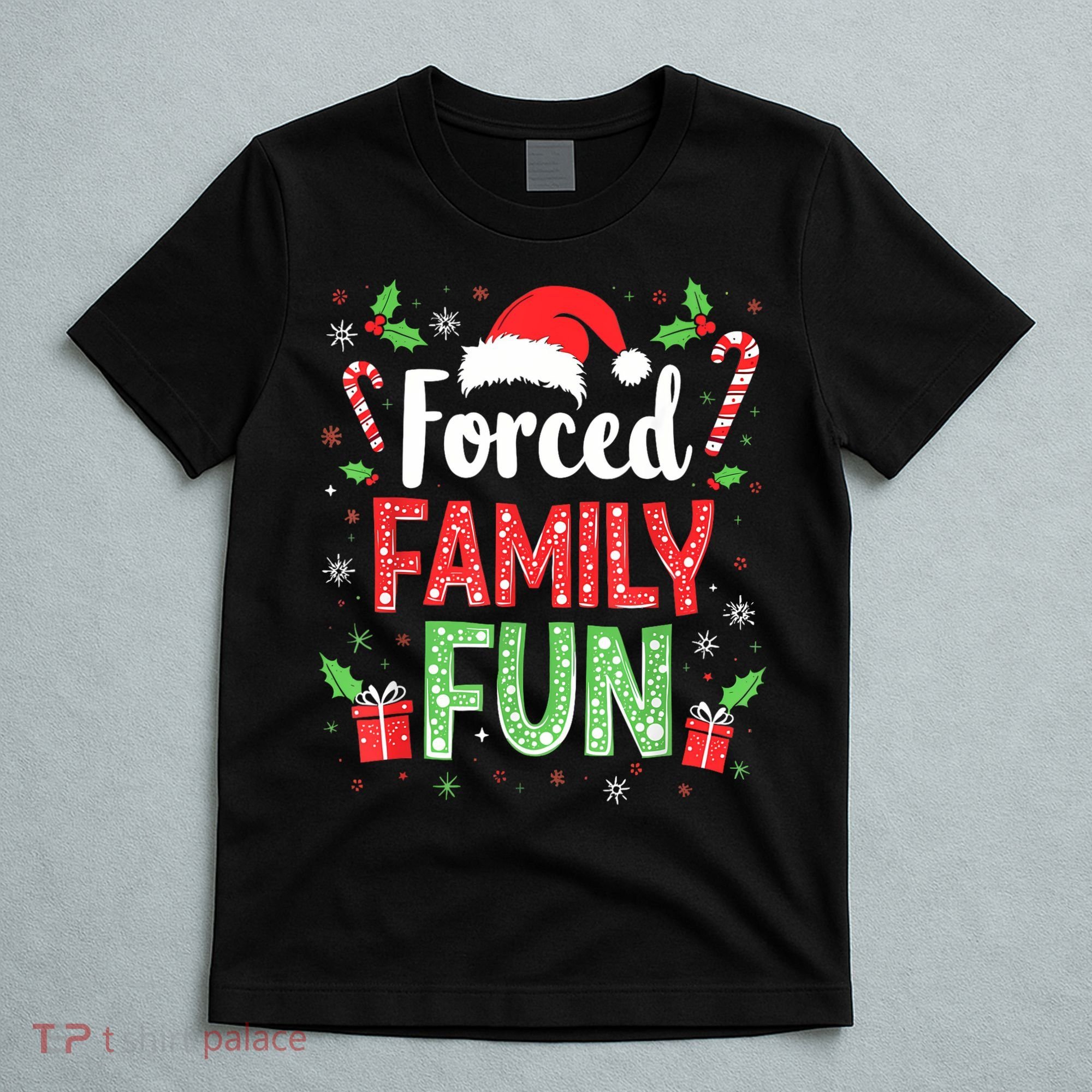 Forced Family Fun Sarcastic Christmas Funny T-Shirt