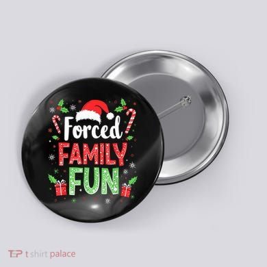 Forced Family Fun Sarcastic Christmas Funny Button