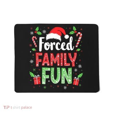 Forced Family Fun Sarcastic Christmas Funny Mousepad