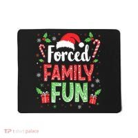 Forced Family Fun Sarcastic Christmas Funny Mousepad thumb 0