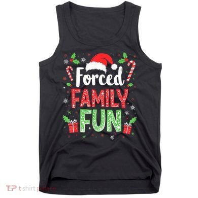 Forced Family Fun Sarcastic Christmas Funny Tank Top