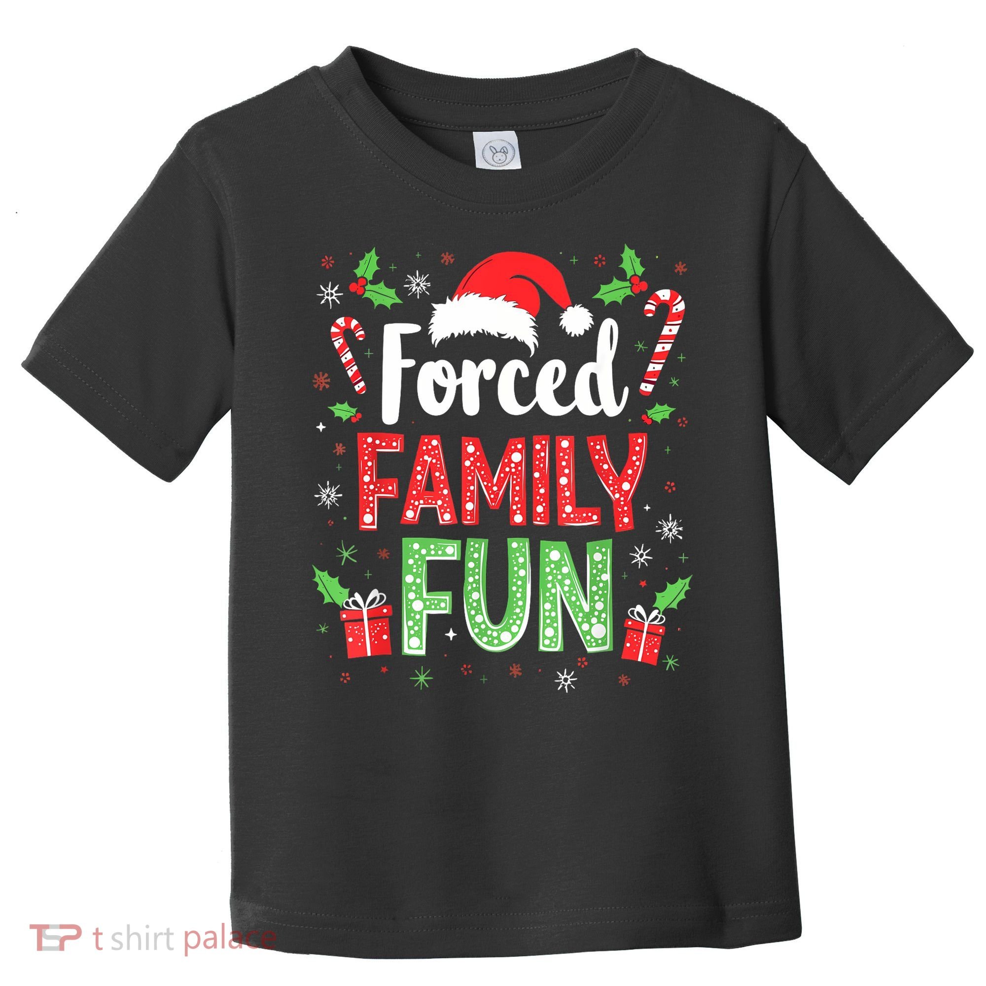 Forced Family Fun Sarcastic Christmas Funny Toddler T-Shirt