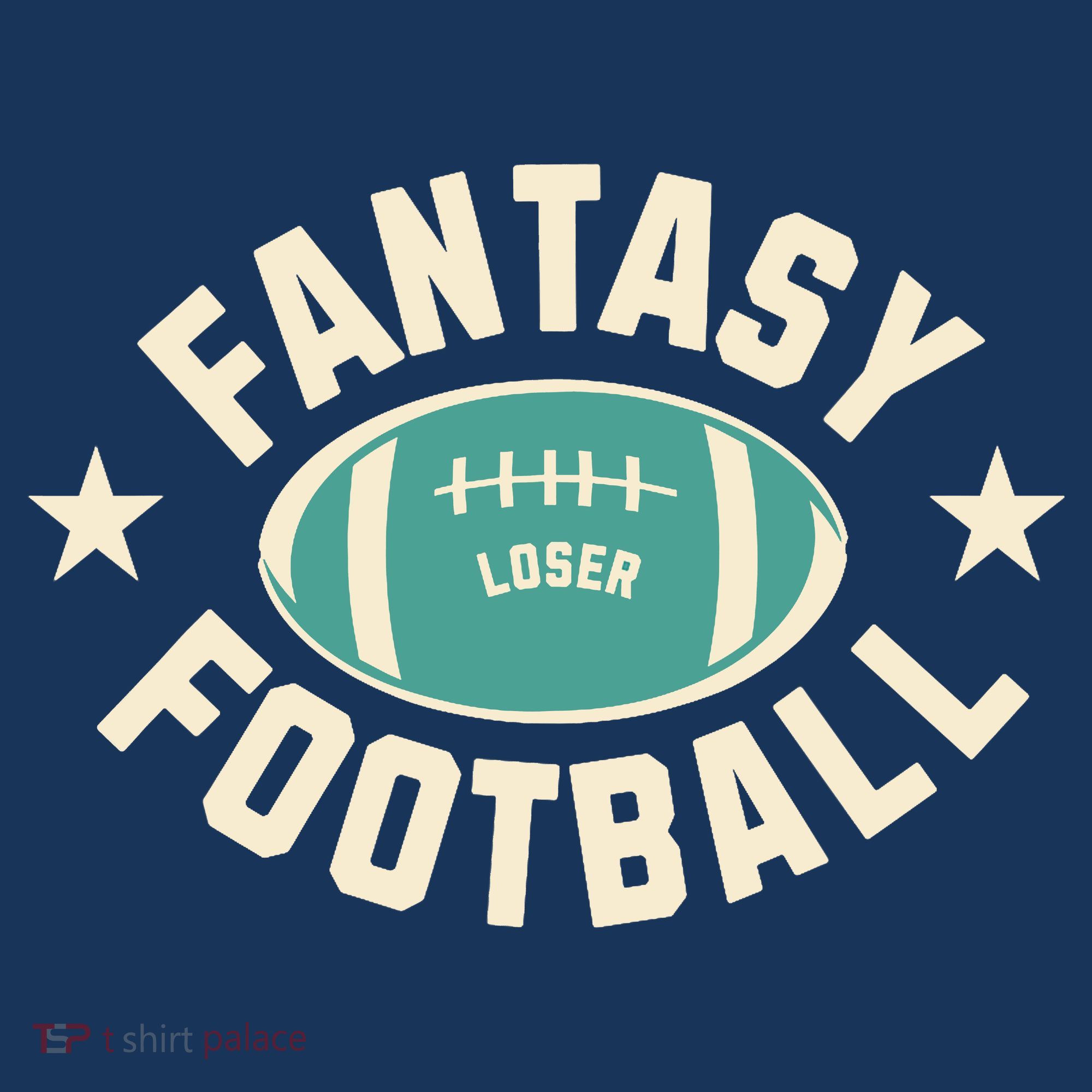 Funny Fantasy Football Last Place Loser T-Shirt