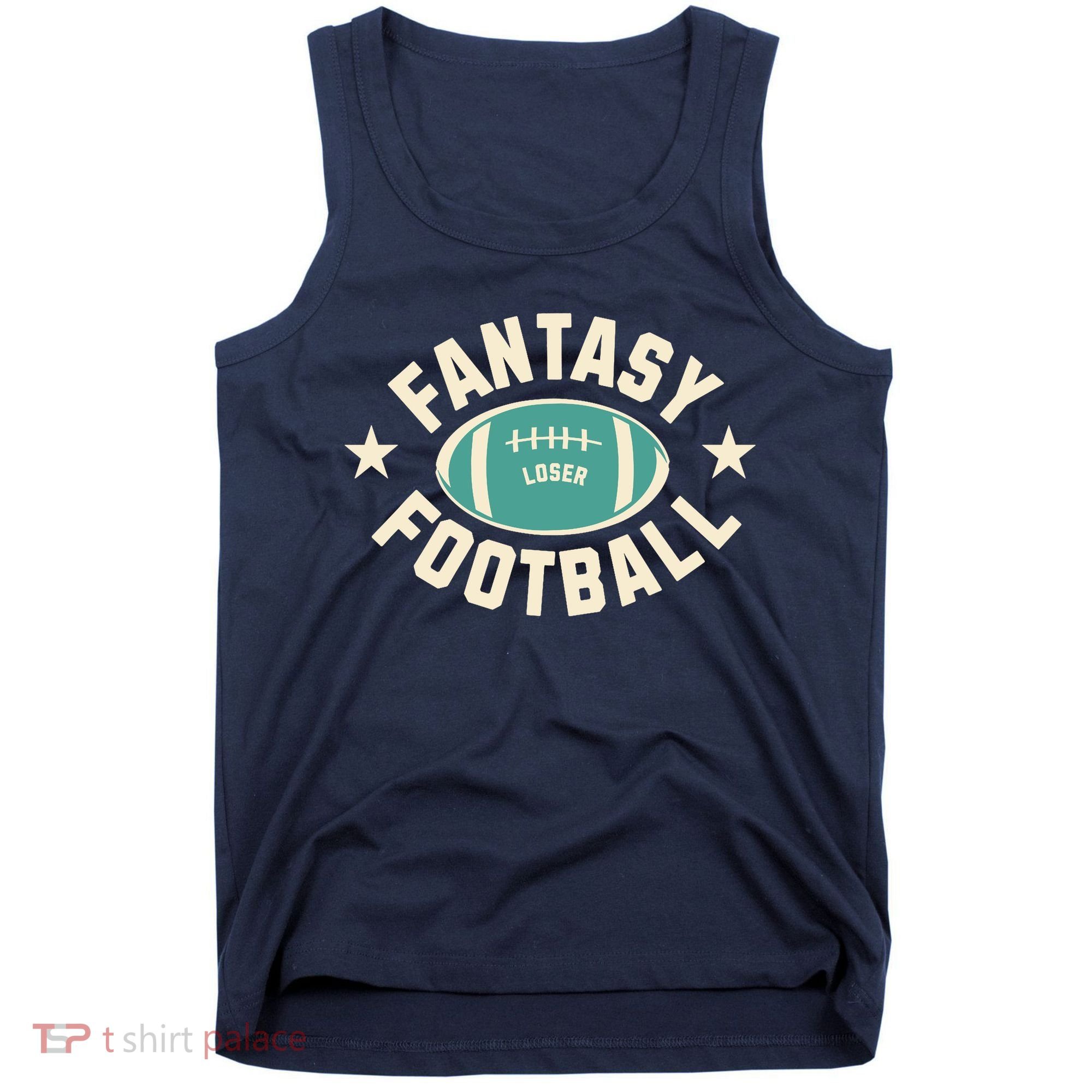 Funny Fantasy Football Last Place Loser Tank Top