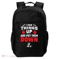 Funny Fitness Gym I Pick Things Up And Put Them Down Backpack thumb 0