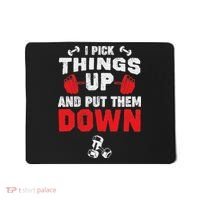 Funny Fitness Gym I Pick Things Up And Put Them Down Mousepad thumb 0