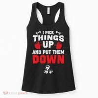 Funny Fitness Gym I Pick Things Up And Put Them Down Women's Tank Top thumb 0