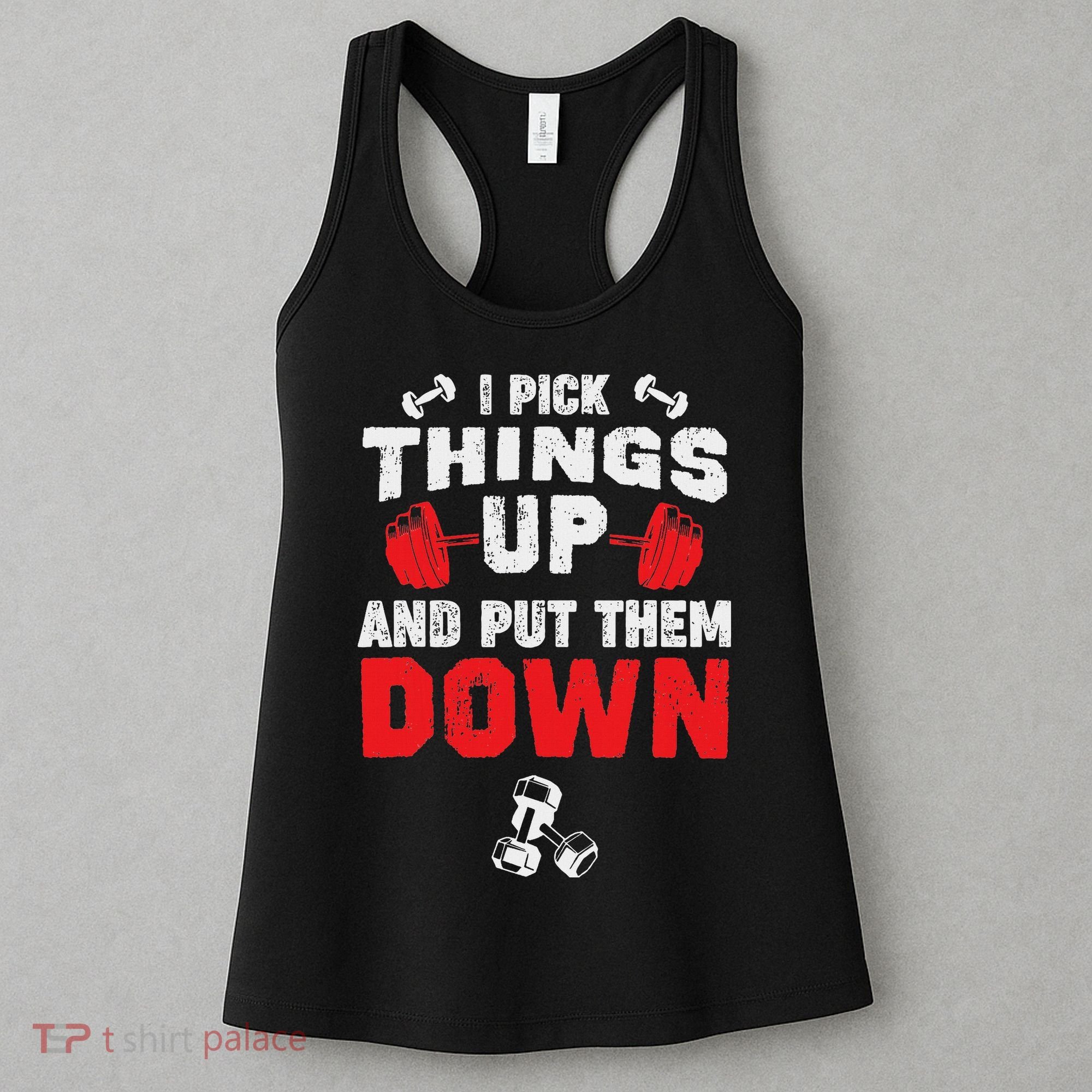 Funny Fitness Gym I Pick Things Up And Put Them Down Women's Tank Top