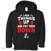 Funny Fitness Gym I Pick Things Up And Put Them Down Toddler Hoodie thumb 0
