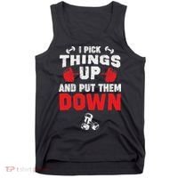 Funny Fitness Gym I Pick Things Up And Put Them Down Tank Top thumb 0