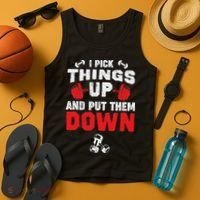 Funny Fitness Gym I Pick Things Up And Put Them Down Tank Top thumb 4