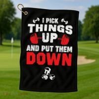 Funny Fitness Gym I Pick Things Up And Put Them Down Golf Towel thumb 1