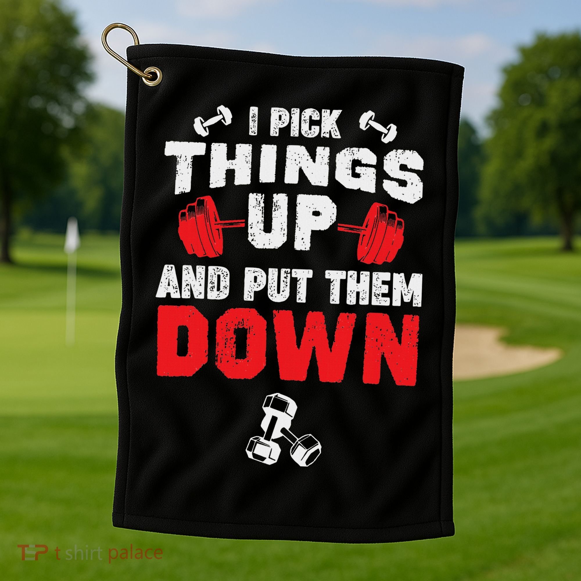 Funny Fitness Gym I Pick Things Up And Put Them Down Golf Towel