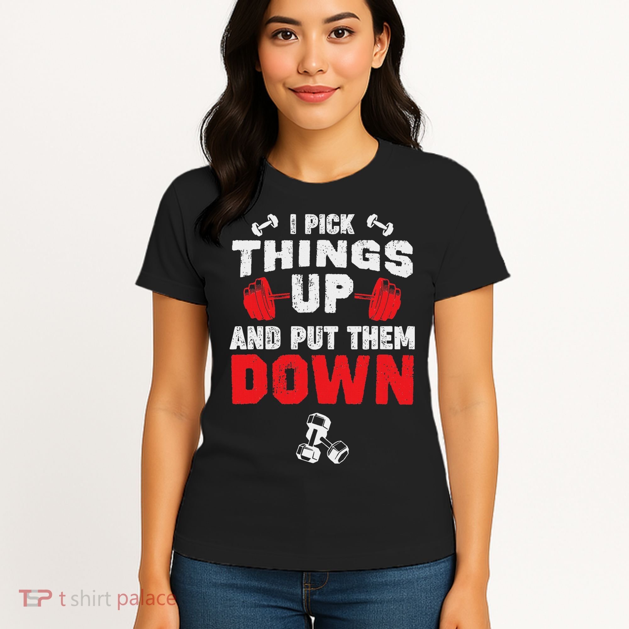 Funny Fitness Gym I Pick Things Up And Put Them Down Women's T-Shirt
