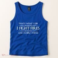 Firefighter Funny Gift I Fight Fires And I Know Things Funny Gift Tank Top thumb 2