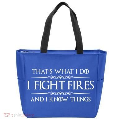 Firefighter Funny Gift I Fight Fires And I Know Things Funny Gift Tote Bag