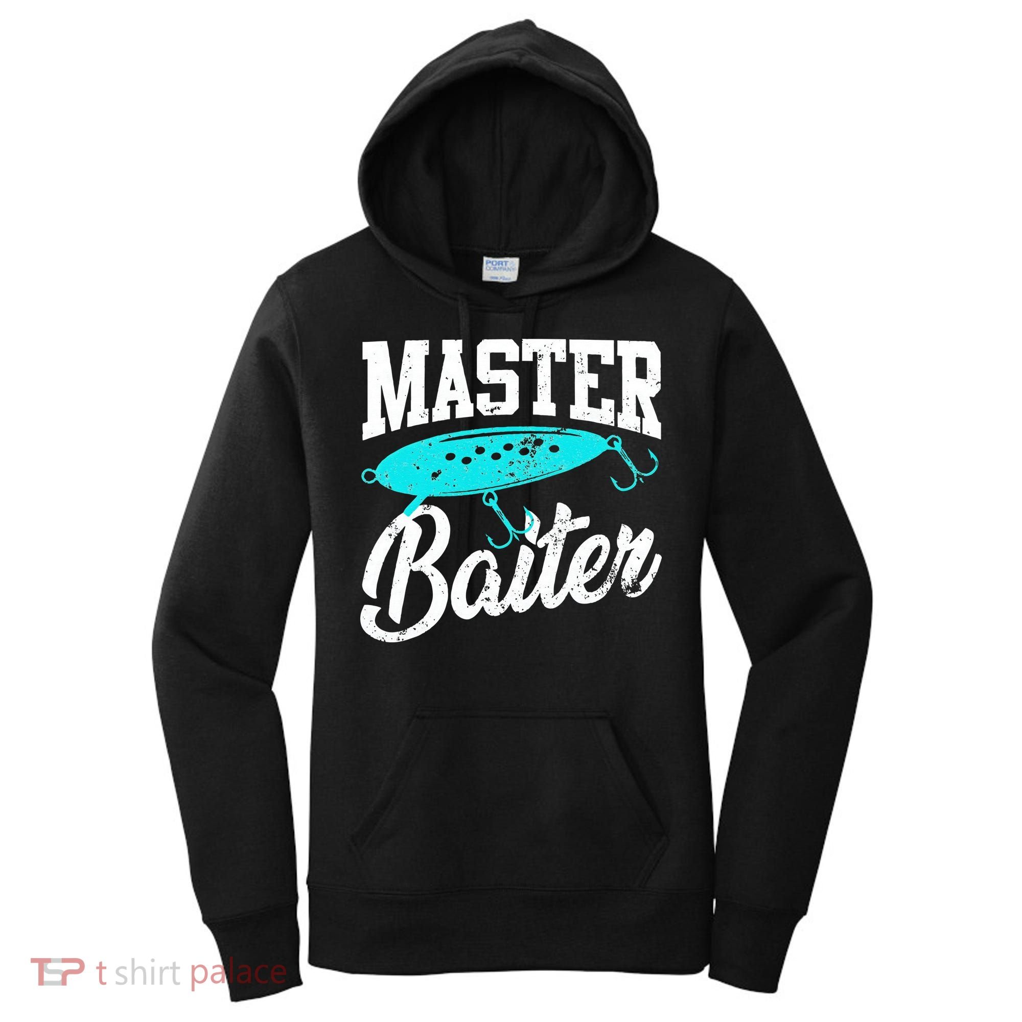 Funny Fishermen Gifts Adult Humor Fishings Master Baiter Women's Hoodie