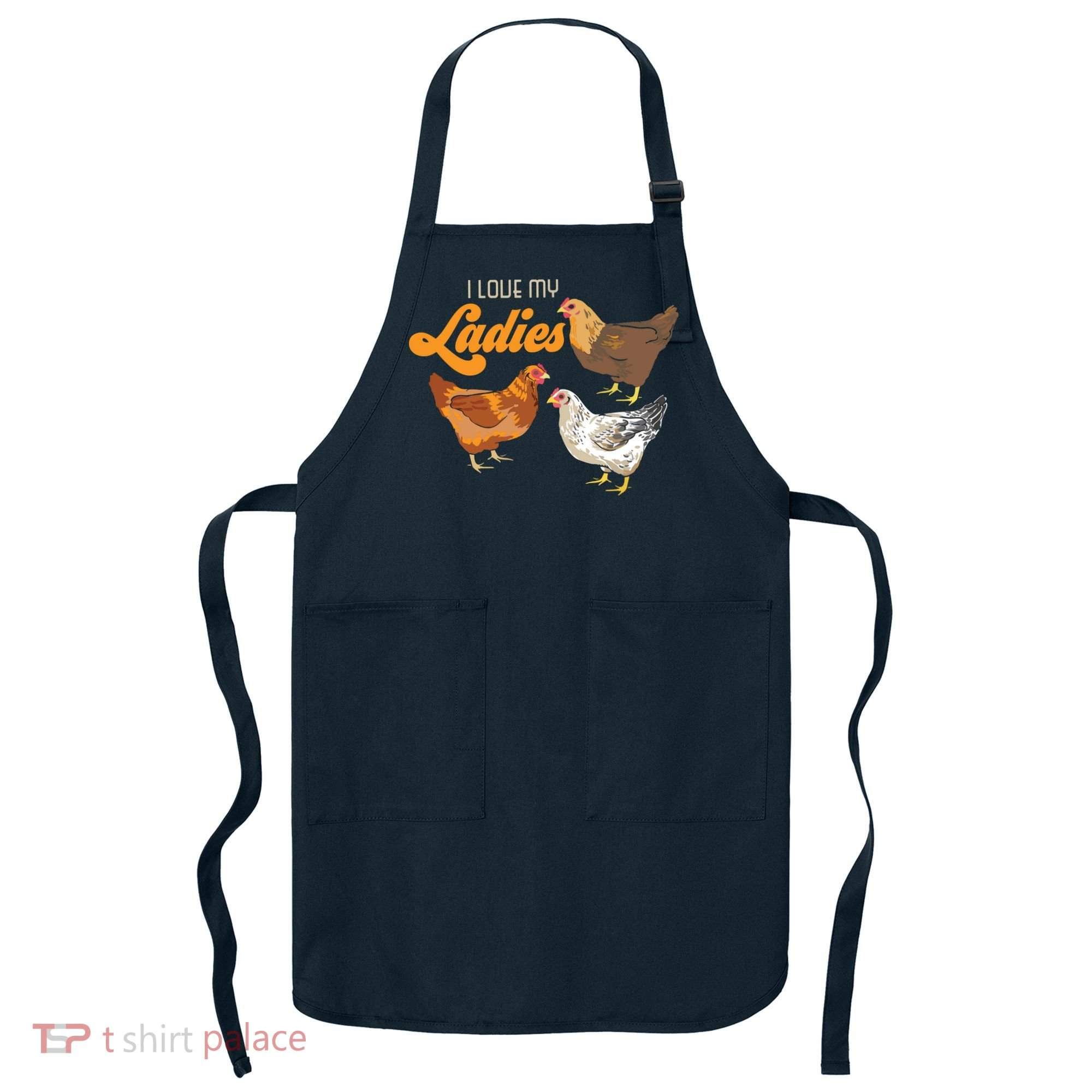 Funny Farmer Gift I Love My Ladies Chicken Apron