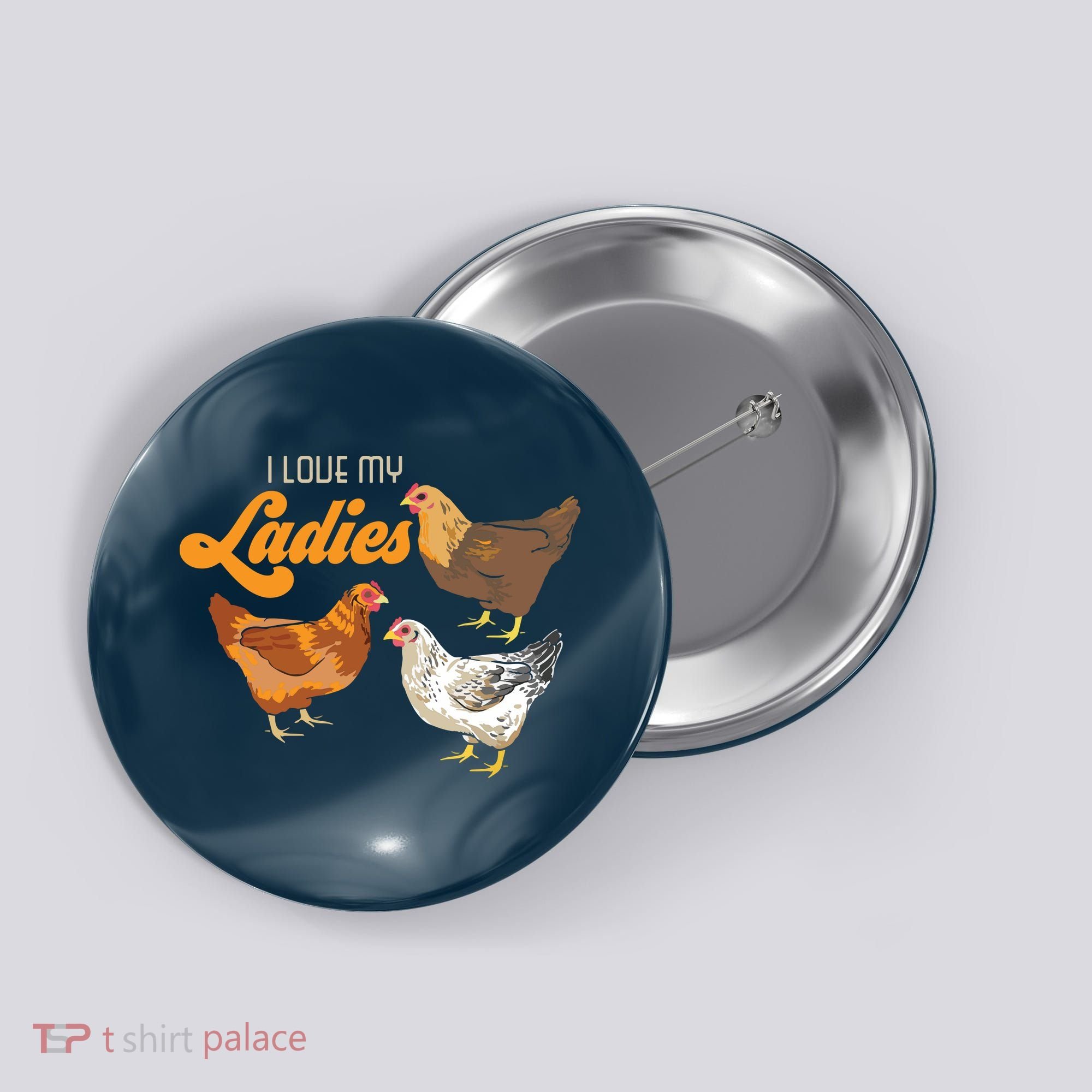 Funny Farmer Gift I Love My Ladies Chicken Button