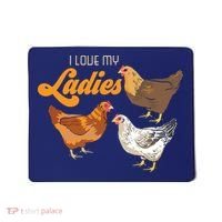 Funny Farmer Gift I Love My Ladies Chicken Mousepad thumb 0