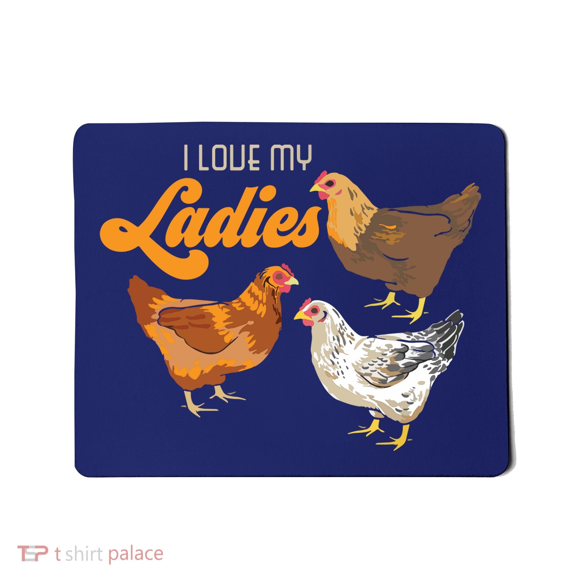 Funny Farmer Gift I Love My Ladies Chicken Mousepad