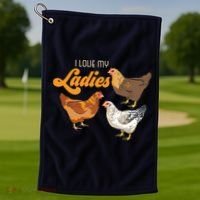 Funny Farmer Gift I Love My Ladies Chicken Golf Towel thumb 1