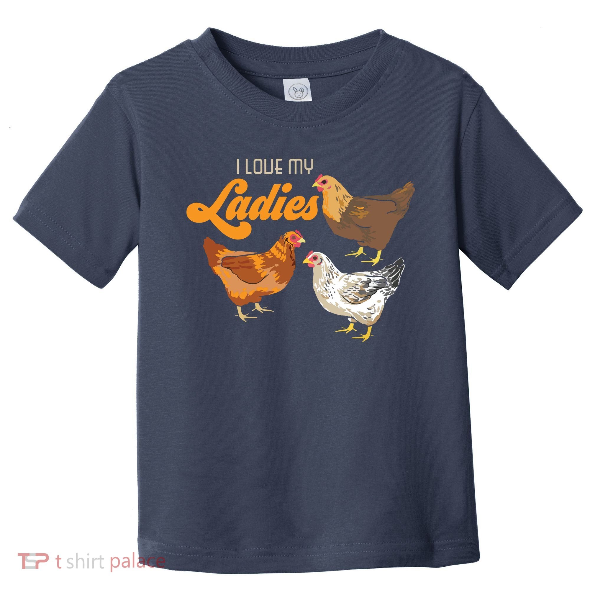 Funny Farmer Gift I Love My Ladies Chicken Toddler T-Shirt