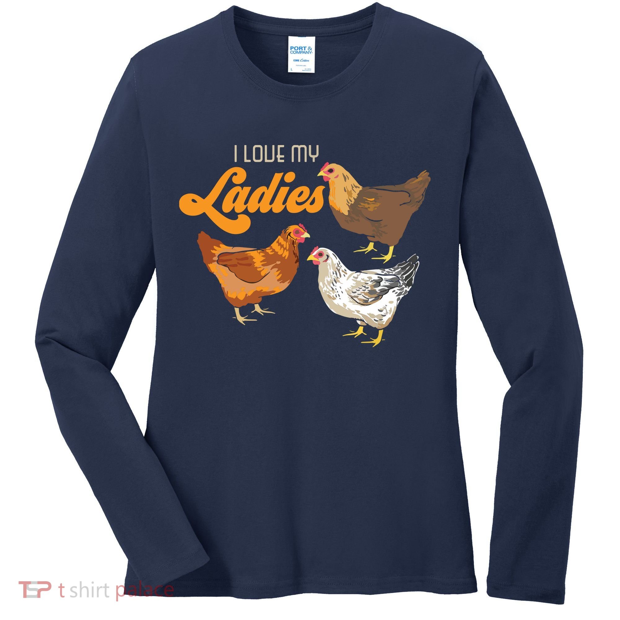 Funny Farmer Gift I Love My Ladies Chicken Women's Long Sleeve Shirt