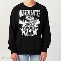 Funny Fishing Gift Master Baiter Playing W My Tackle Women's Sweatshirt thumb 0