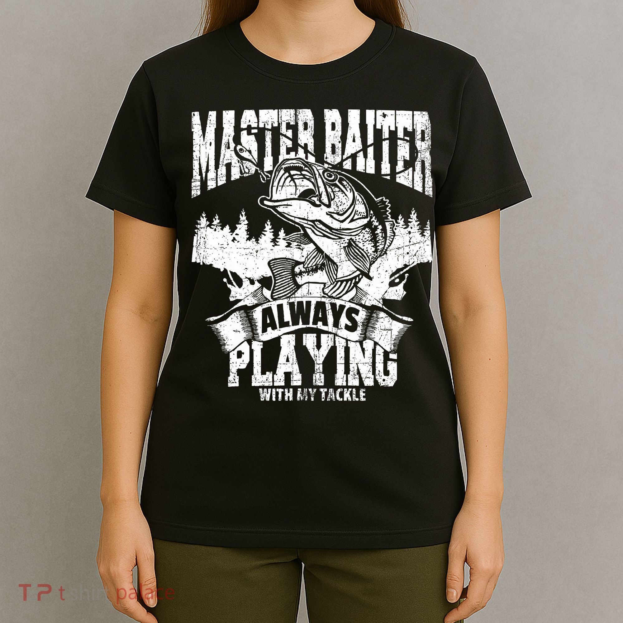 Funny Fishing Gift Master Baiter Playing W My Tackle T-Shirt