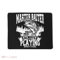 Funny Fishing Gift Master Baiter Playing W My Tackle Mousepad thumb 0