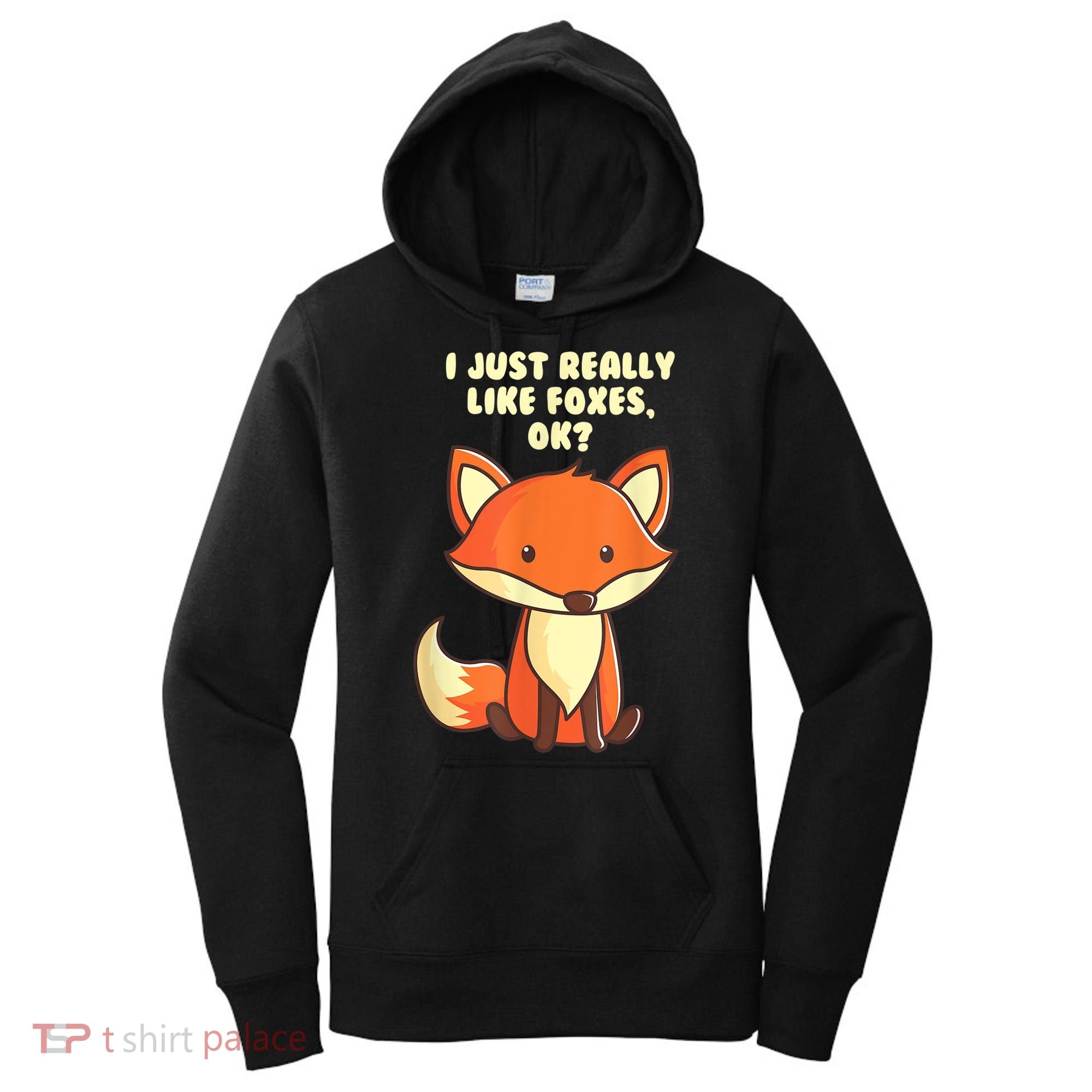 Funny Fox Gift I Just Really Like Foxes Ok Gift Women's Hoodie