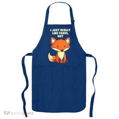 Funny Fox Gift I Just Really Like Foxes Ok Gift Apron