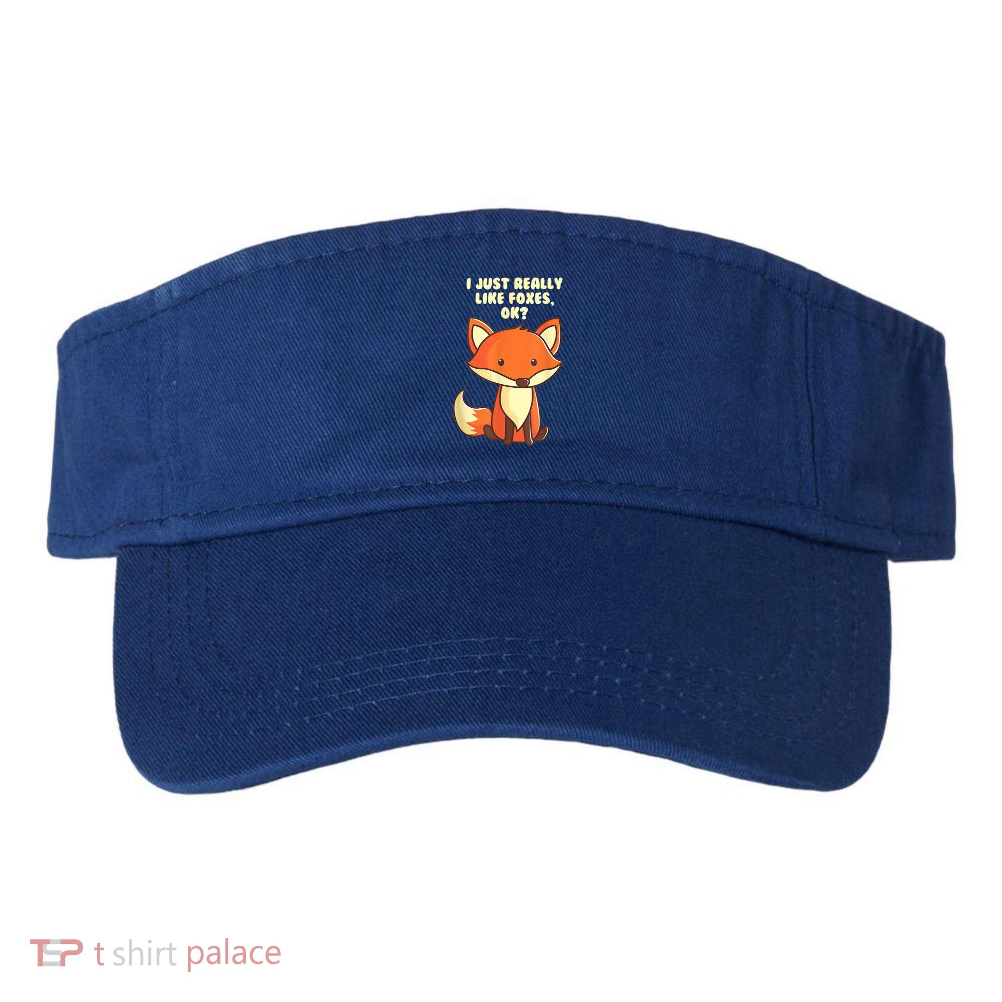 Funny Fox Gift I Just Really Like Foxes Ok Gift Visor